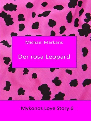 cover image of Mykonos Love Story 6--Der Rosa Leopard